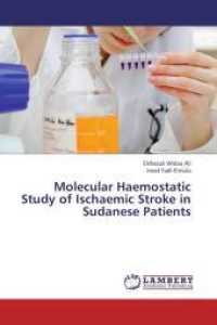 Molecular Haemostatic Study of Ischaemic Stroke in Sudanese Patients （2013. 152 S. 220 mm）
