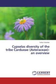 Cypselas diversity of the tribe Cardueae (Asteraceae)- an overview （2013. 84 S. 220 mm）