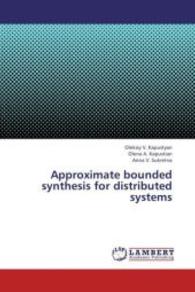Approximate bounded synthesis for distributed systems （2013. 236 S. 220 mm）