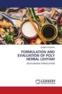FORMULATION AND EVALUATION OF POLY HERBAL LEHYAM : AN AYURVEDA FORMULATION （2025. 52 S. 220 mm）