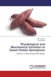 Physiological and Biochemical Variation in Sweet Potato Germplasm : Variation in Sweet Potato Germplasm （2013. 84 S. 220 mm）