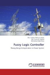 Fuzzy Logic Controller : Theory,Design & Application in Power System （2013. 132 S. 220 mm）