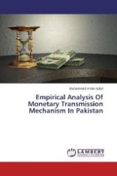 Empirical Analysis Of Monetary Transmission Mechanism In Pakistan （2013. 88 S. 220 mm）