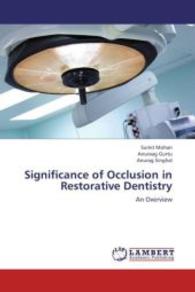 Significance of Occlusion in Restorative Dentistry : An Overview （2013. 84 S. 220 mm）