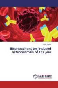 Bisphosphonates induced osteonecrosis of the jaw （2013. 60 S. 220 mm）
