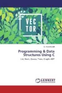 Programming & Data Structures Using C : List, Stack, Queue, Trees, Graphs ADT （2017. 312 S. 220 mm）