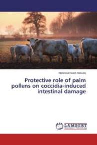 Protective role of palm pollens on coccidia-induced intestinal damage （2015. 56 S. 220 mm）