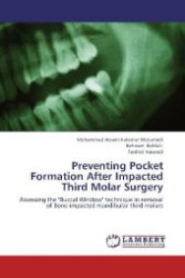 Preventing Pocket Formation After Impacted Third Molar Surgery : Assessing the "Buccal Window" technique in removal of Bone-impacted mandibular third molars （2013. 56 S. 220 mm）
