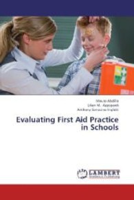 Evaluating First Aid Practice in Schools （2013. 76 S. 220 mm）