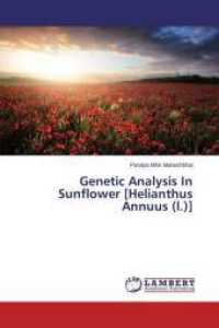Genetic Analysis In Sunflower [Helianthus Annuus (l.)] （2015. 136 S. 220 mm）