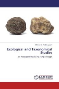 Ecological and Taxonomical Studies : on Ascospore-Producing Fungi in Egypt （2013. 244 S. 220 mm）