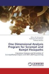 One Dimensional Analysis Program for Scramjet and Ramjet Flowpaths : Conceptual Analysis and Simulation of Scramjet/Ramjet Engine with MATLAB Programming （2013. 120 S. 220 mm）