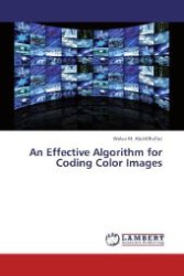 An Effective Algorithm for Coding Color Images （2013. 60 S. 220 mm）