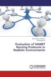 Evaluation of MANET Routing Protocols in Realistic Environments （2013. 128 S. 220 mm）