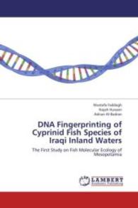 DNA Fingerprinting of Cyprinid Fish Species of Iraqi Inland Waters : The First Study on Fish Molecular Ecology of Mesopotamia （2013. 124 S. 220 mm）