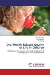Oral Health Related Quality of Life in Children : Validation and Prevalence, Intensity and Extent of Oral Impacts on Daily Performances （2013. 116 S. 220 mm）