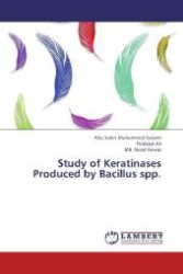 Study of Keratinases Produced by Bacillus spp. （2013. 124 S. 220 mm）