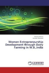 Women Entrepreneurship Development through Dairy Farming in W.B.,India （2013. 136 S. 220 mm）