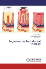 Regenerative Periodontal Therapy （2013. 168 S. 220 mm）