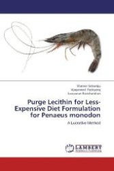 Purge Lecithin for Less-Expensive Diet Formulation for Penaeus monodon : A Lucrative Method （2013. 76 S. 220 mm）