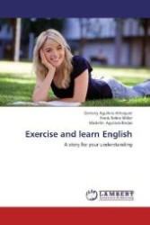 Exercise and learn English : A story for your understanding （2013. 224 S. 220 mm）