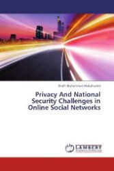 Privacy And National Security Challenges in Online Social Networks （2013. 64 S. 220 mm）