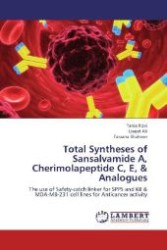 Total Syntheses of Sansalvamide A, Cherimolapeptide C, E, & Analogues : The use of Safety-catch linker for SPPS and KB & MDA-MB-231 cell lines for Anticancer activity （2013. 72 S. 220 mm）