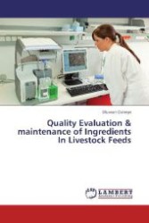 Quality Evaluation & maintenance of Ingredients In Livestock Feeds （2013. 136 S. 220 mm）