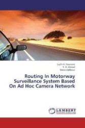 Routing In Motorway Surveillance System Based On Ad Hoc Camera Network （2013. 68 S. 220 mm）