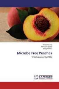 Microbe Free Peaches : With Enhance Shelf life （2015. 96 S. 220 mm）
