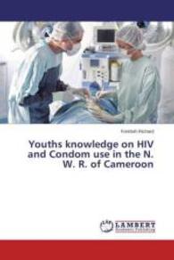 Youths knowledge on HIV and Condom use in the N. W. R. of Cameroon （2015. 72 S. 220 mm）