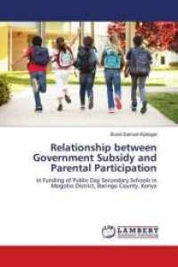 Relationship between Government Subsidy and Parental Participation : in Funding of Public Day Secondary Schools in Mogotio District, Baringo County, Kenya （2018. 100 S. 220 mm）
