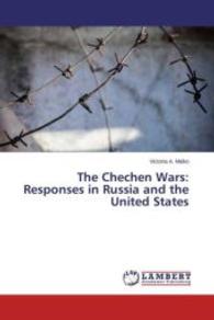The Chechen Wars: Responses in Russia and the United States （2015. 156 S. 220 mm）