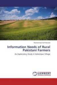 Information Needs of Rural Pakistani Farmers : An Exploratory Study in Saleempur Village （2013. 104 S. 220 mm）