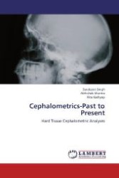 Cephalometrics-Past to Present : Hard Tissue Cephalometric Analyses （2013. 268 S. 220 mm）