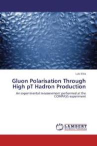 Gluon Polarisation Through High pT Hadron Production : An experimental measurement performed at the COMPASS experiment （2013. 240 S. 220 mm）