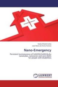 Nano-Emergency : Persistent luminescence of SrAl2O4:Ce(III),Dy,Eu nanotubes, nanowires and core-shells for people with disabilities （2013. 204 S. 220 mm）