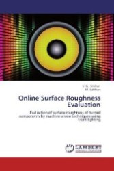 Online Surface Roughness Evaluation : Evaluation of surface roughness of turned components by machine vision techniques using front lighting （2013. 120 S. 220 mm）