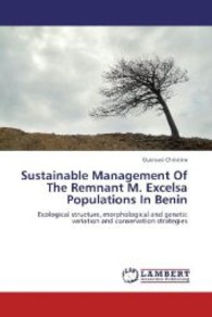 Sustainable Management Of The Remnant M. Excelsa Populations In Benin : Ecological structure, morphological and genetic variation and conservation strategies （2013. 196 S. 220 mm）