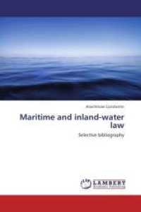 Maritime and inland-water law : Selective bibliography （2013. 236 S. 220 mm）