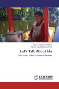Let's Talk About Me : Testimonies of Entrepreneurial Women （2013. 96 S. 220 mm）