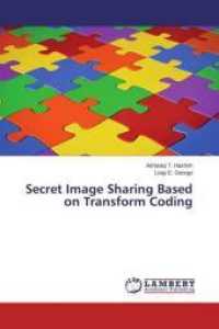 Secret Image Sharing Based on Transform Coding （2014. 152 S. 220 mm）