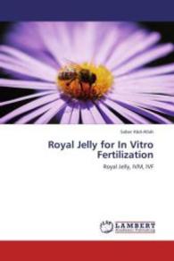 Royal Jelly for In Vitro Fertilization : Royal Jelly, IVM, IVF （2013. 112 S. 220 mm）