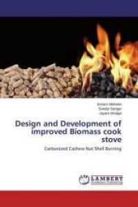 Design and Development of improved Biomass cook stove : Carbonized Cashew Nut Shell Burning （2015. 88 S. 220 mm）