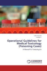 Operational Guidelines for Medical Toxicology (Poisoning Cases) : A Manual For Toxicologists （2013. 60 S. 220 mm）