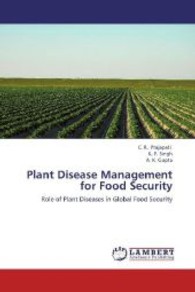 Plant Disease Management for Food Security : Role of Plant Diseases in Global Food Security （2013. 676 S. 220 mm）