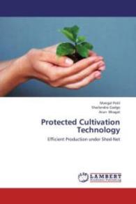 Protected Cultivation Technology : Efficient Production under Shed-Net （2013. 120 S. 220 mm）
