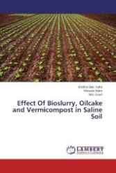 Effect Of Bioslurry, Oilcake and Vermicompost in Saline Soil （2013. 76 S. 220 mm）