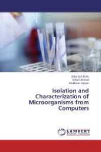 Isolation and Characterization of Microorganisms from Computers （2013. 124 S. 220 mm）