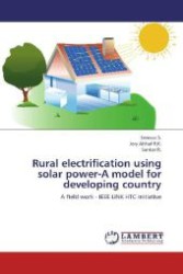 Rural electrification using solar power-A model for developing country : A field work - IEEE LINK HTC initiative （2013. 64 S. 220 mm）